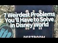 The 7 Weirdest Problems You'll Have to Solve in Disney World!