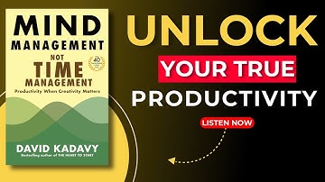 MIND MANAGEMENT NOT TIME MANAGEMENT BY DAVID KADAVY BOOK SUMMARY IN ENGLISH