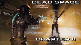 Dead Space (2023) | Chapter 8 Playthrough