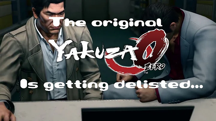 My thoughts on OG Yakuza 0 being delisted (Quick Vid)