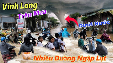 Vĩnh Long: Báo Động Nhiều Con Đường Chìm Trong Biển Nước, Ngập Lụt Khắp Nơi, Trên Mưa Dưới Nước