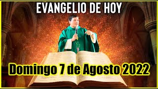 EVANGELIO DE HOY Domingo 7 de Agosto 2022 con el Padre Marcos Galvis