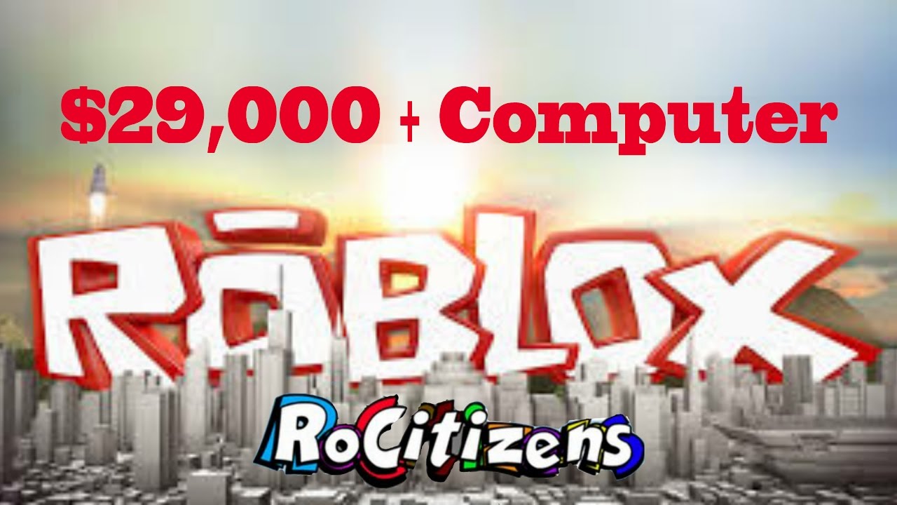 How To Get 29000 Computer Roblox Rocitizens Youtube - how to get 29000 computer roblox rocitizens