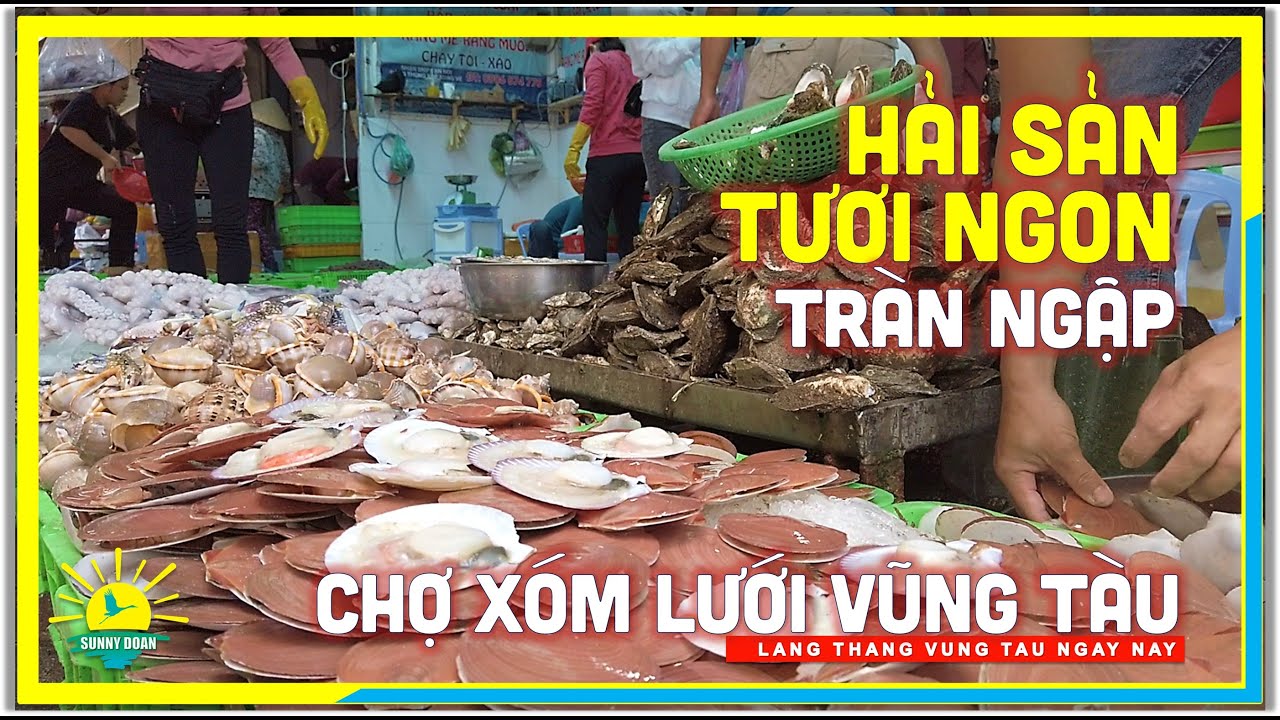 chợ hải sản rẻ ở vũng tàu Update New Tràn Ngập Hải Sải Tươi Ngon \u0026 Khách Du Lịch tại Chợ Xóm Lưới Vũng Tàu Đầu Xuân | Travel Vung Tau