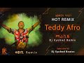 Teddy afronew remix dj eyobed2016