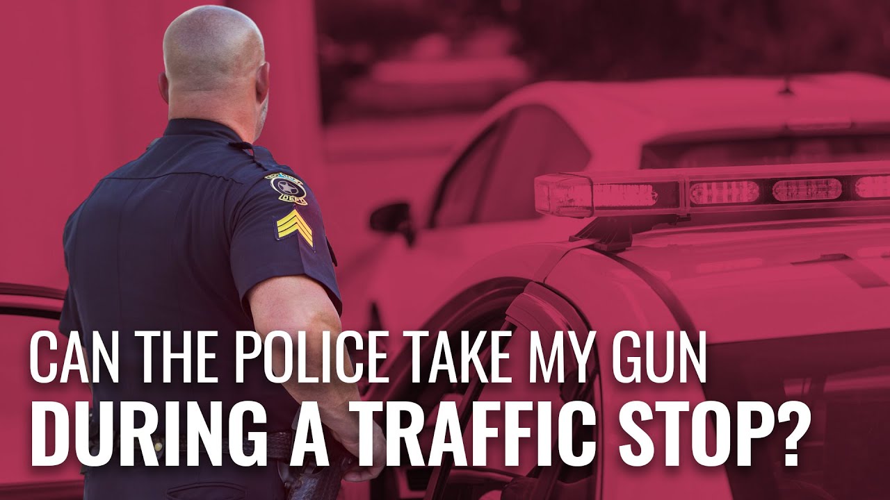 Can the Police Take my Gun During a Traffic Stop? YouTube Can the Police Take my Gun During a Traffic Stop? YouTube