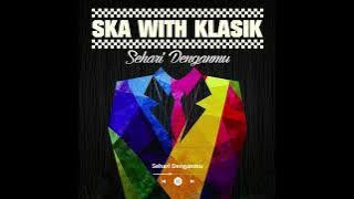 Sehari Denganmu - Ska With Klasik