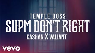 Templeboss, Cashan, Valiant - Supm Don't Right