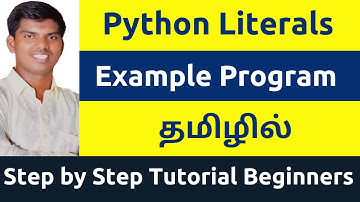 Python Literals & Types | Python Programming Code Tutorial | Tamil