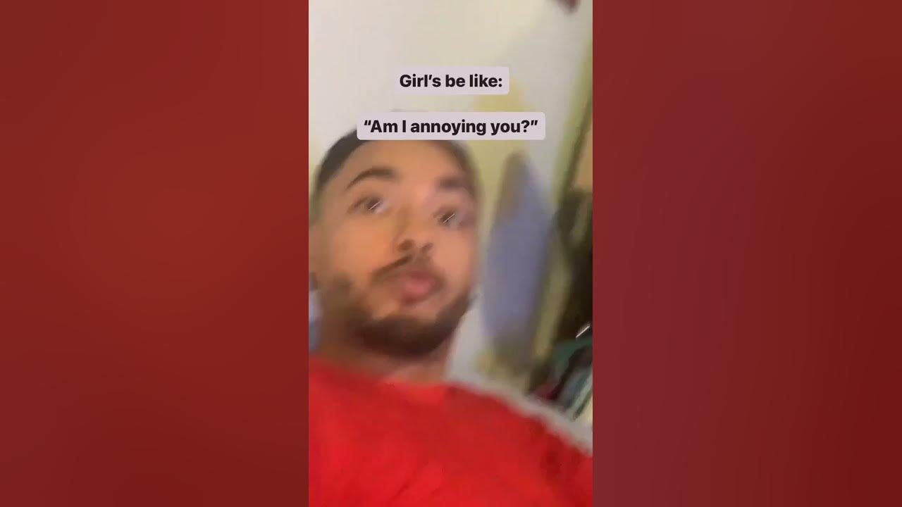 girls-be-like-am-i-annoying-you-tiktok-relationship-annoying