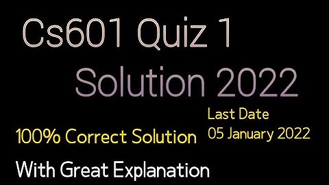 Cs601 quiz 1 2022| cs601 quiz 1 solution fall 2021| cs601 quiz 1 fall 2021| by Muhammad Saqib