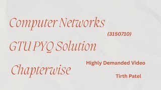 Computer Networks SEM 5  ( 3150710 ) All Chapter notes with GTU PYQ SOLUTION