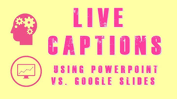 Live Captioning in PowerPoint and Google Slides