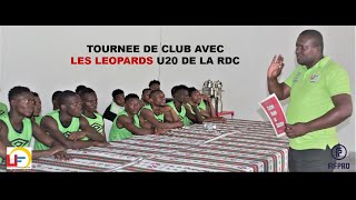 FOOTBALL TOURNEE DE CLUB AVEC LES LEOPARDS U20 DE LA RDC