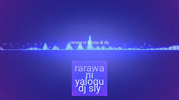 Na Rarawa Ni Yaloqu (Reggae Remix) Dj Sly