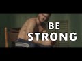 BE STRONG/SHORT FILM