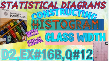 Histogram|Construction of histogram with equal class width|NSMD2(7TH ED)|EX#16B|Q#12