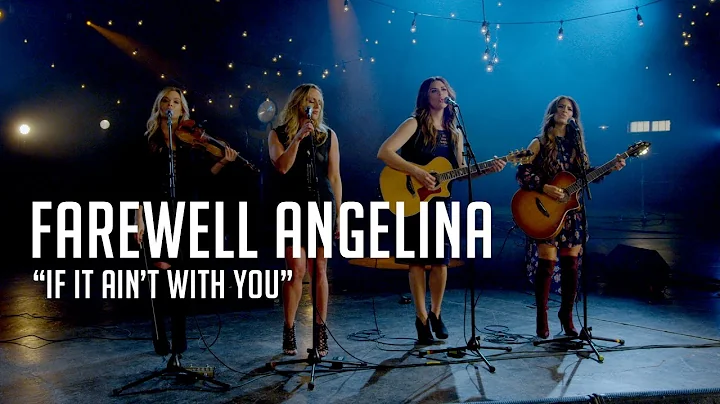 Farewell Angelina, "If It Ain't With You"