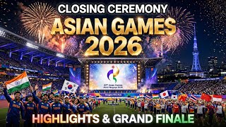 Asian Games 2026 Closing Ceremony Highlights | Grand Finale, & India Celebration | Aichi-Nagoya |