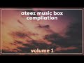 ATEEZ Music Box Compilation | Volume 1 | Sleep Study Lullaby | Soft Playlist