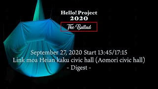 「Hello!Project2020〜The Ballad〜」September27, 2020 Start 13:45/17:15・LinkmoaHeiankakucivichall-Digest-