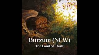 Burzum (NEW) - The Land of Thulê (2024) ***Full Album***