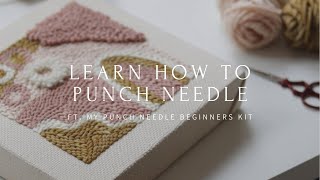 Learn How To Punch Needle | ft. My Punch Needle Beginner&#39;s Kit