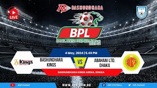 LIVE | Bashundhara Kings vs Abahani Ltd. Dhaka | BPL 2023-24
