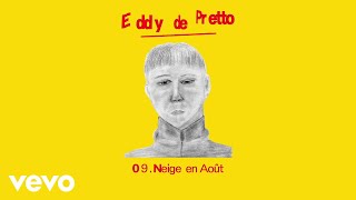 Video thumbnail of "Eddy de Pretto - Neige en août (audio officiel)"
