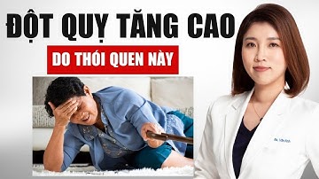 Thói Quen Xấu Làm Tăng Nguy Cơ Đột Quỵ | Bác Sĩ Vân Anh
