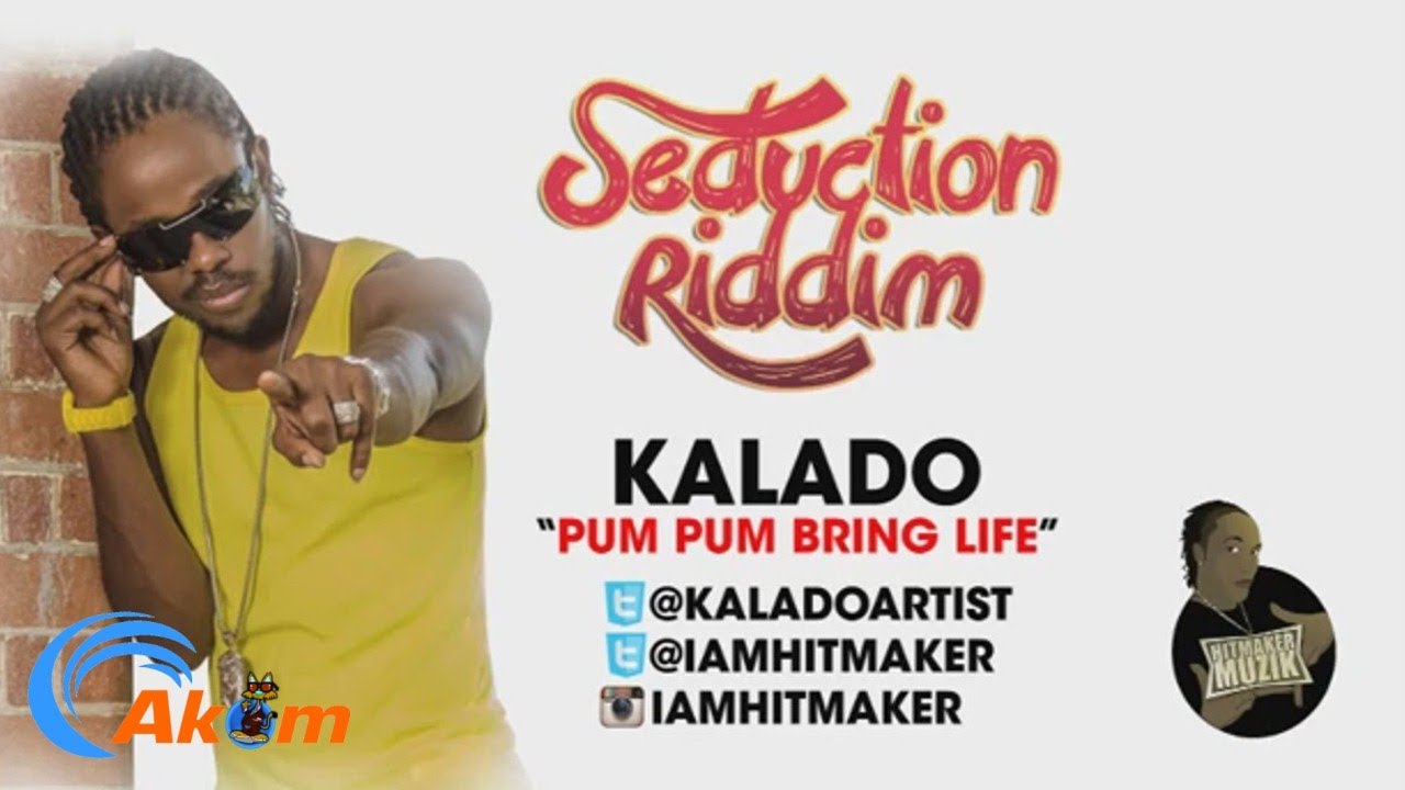 Kalado - Pum Pum Bring Life (Raw) [Seduction Riddim] June 2013