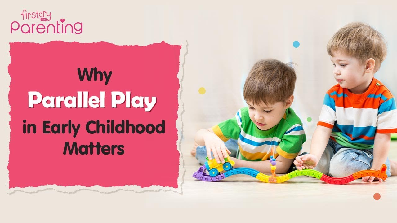 What Is Parallel Play And How Does Your Baby Benefit From It?