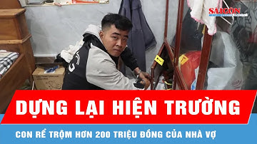 Ghé thăm gia đình vợ, con rể trộm hơn 200 triệu đồng