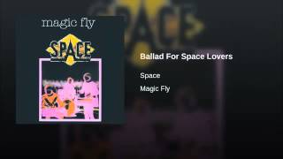 Video thumbnail of "Space   Ballad For Space Lovers"