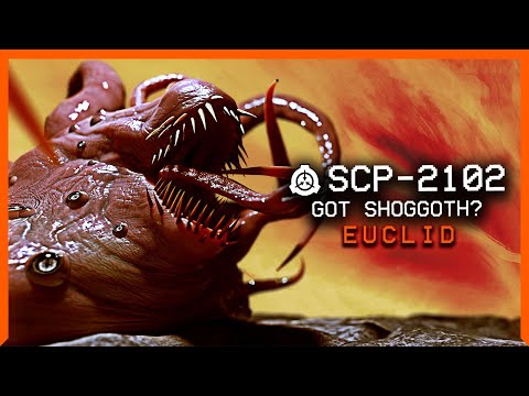 SCP-2102 │ Got Shoggoth? │ Euclid │ K-Class Scenario SCP