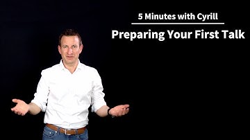 Preparing Your First Talk - 5 Minutes with Cyrill