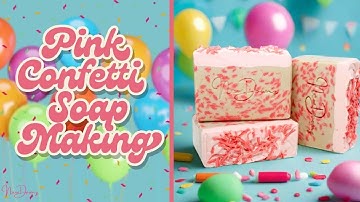 Pink Confetti Cake Soap That Looks Like Strawberry Shortcake | Cold Process Soap Making | New Dawnz