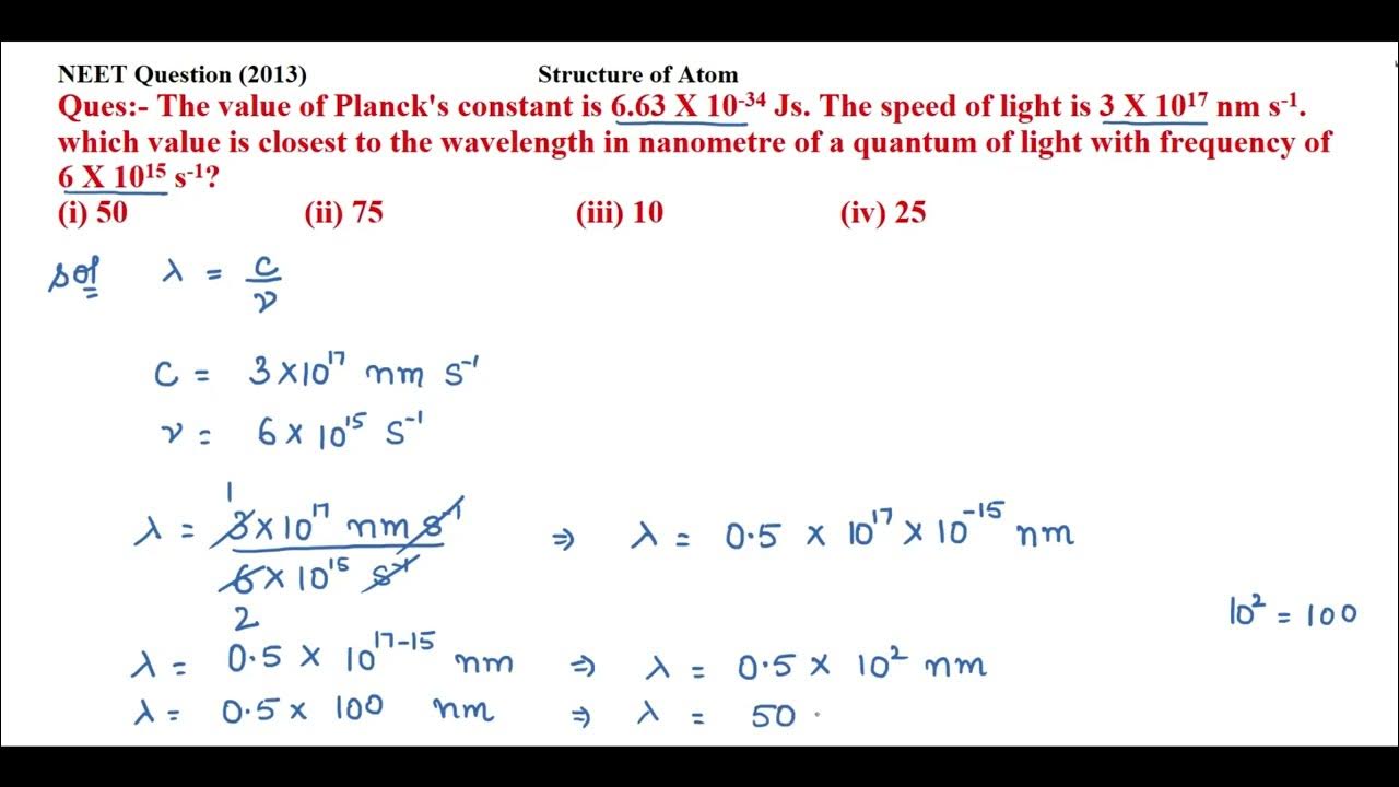 The value of Planck's constant is 6.63 X 10^34 Js. The speed of light
