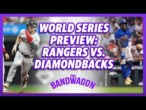 2023 World Series preview: Texas Rangers vs. Arizona Diamondbacks | The Bandwagon