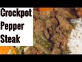 Crockpot Pepper Steak.