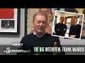 THE BIG INTERVIEW: FRANK WARREN (w/Catterall & Peet) - Unibet presents The Queensberry Rules