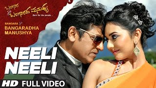 Neeli Neeli Full Video Song Bangara So Bangaradha Manushya Drshivaraj Kumar Vidya Pradeep