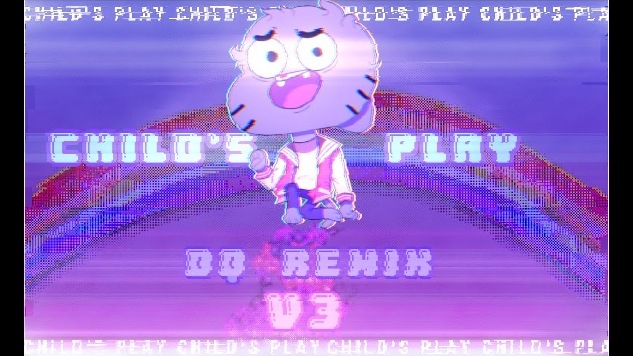 Child's Play || DQ REMIX (V3)