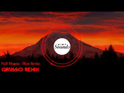 Null Magma - Heatstroke (QRUSSO Remix)