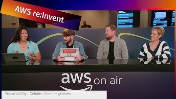 AWS re:Invent 2022: AWS On Air ft. Voice of the Customer Sustainability: Deloitte | AWS Events