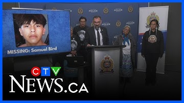 Full news conference: Edmonton Police Service says it is searching for Samuel Bird
