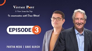 Vantage Point - In Conversations with Dave Ulrich | Ep 3 | Podcast