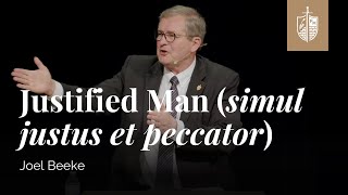 Justified Man (simul justus et peccator) | Joel Beeke