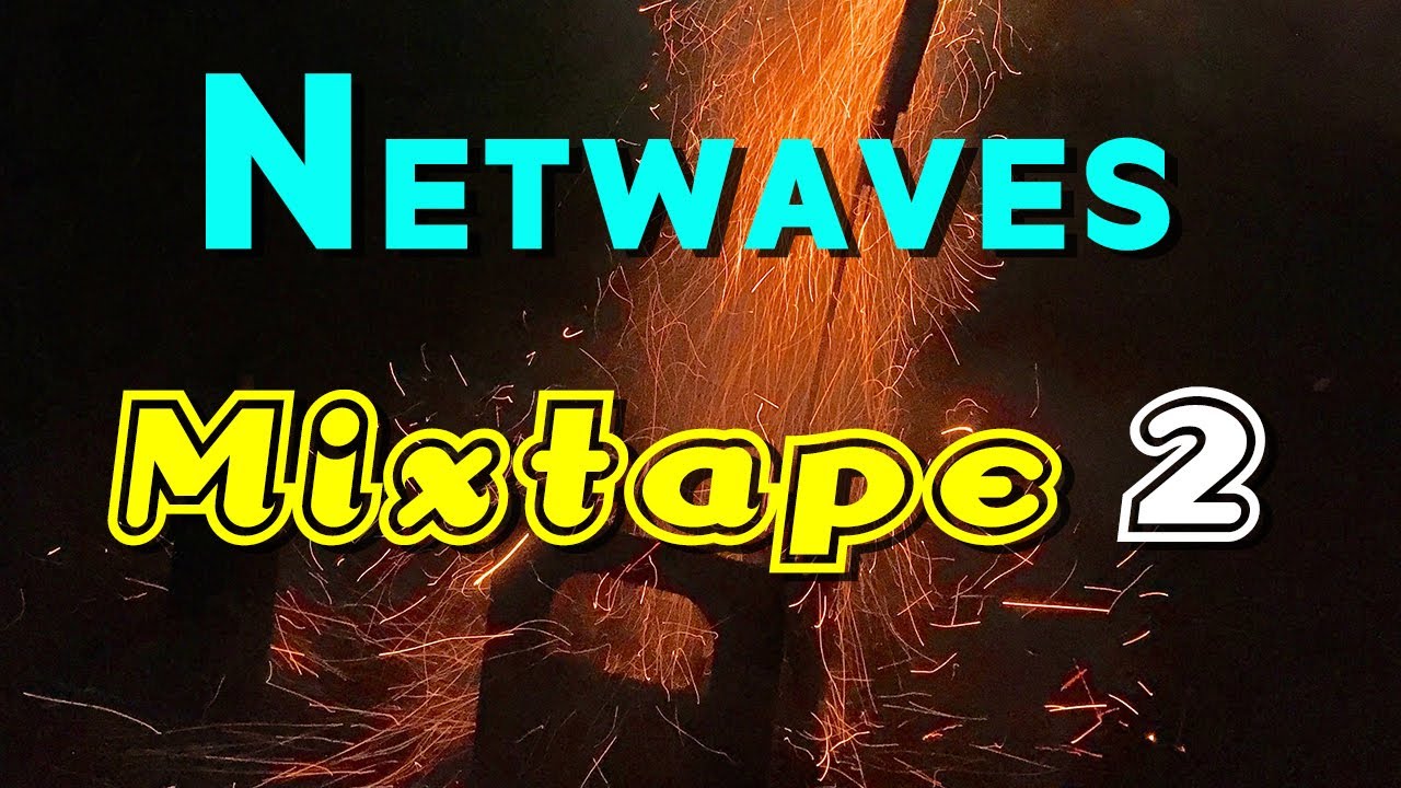 Netwaves Mixtape 2 (Free Music)