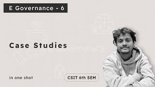 E - Governance - 6 | Case Studies | CSIT 6th Sem